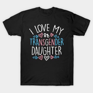 I Love My Transgender Daughter Trans Pride Flag Ally Mom T-Shirt